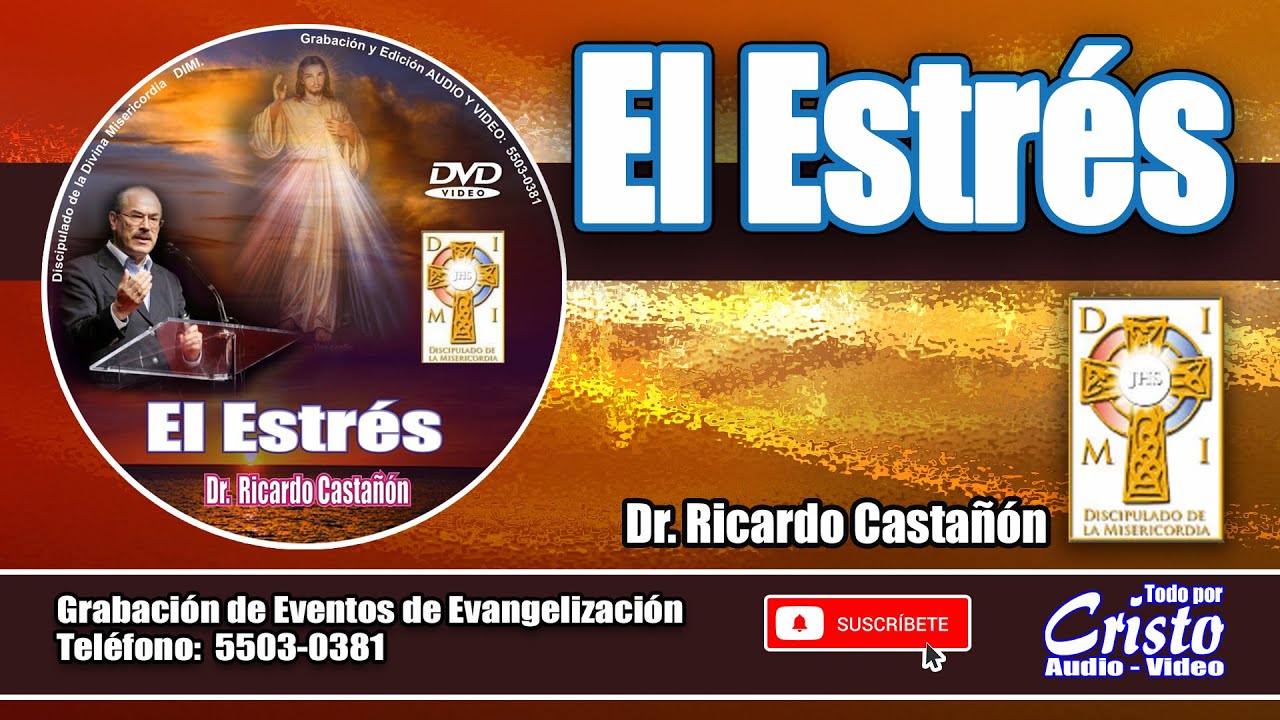 Dr.  Ricardo Castañón. El Estrés