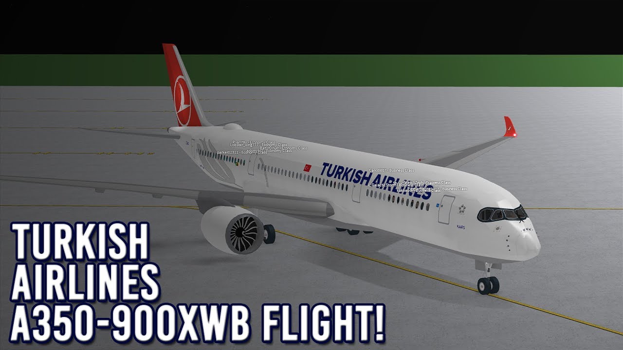 Roblox Turkish Airlines A350 900xwb Flight Youtube - 81 1208 youtube e 95 59k roblox 2906 i love roblox