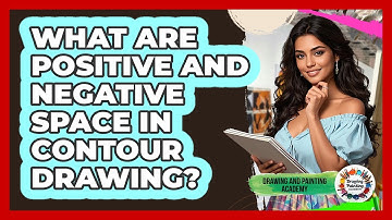 What Are Positive And Negative Space In Contour Drawing? - Drawing and Painting Academy