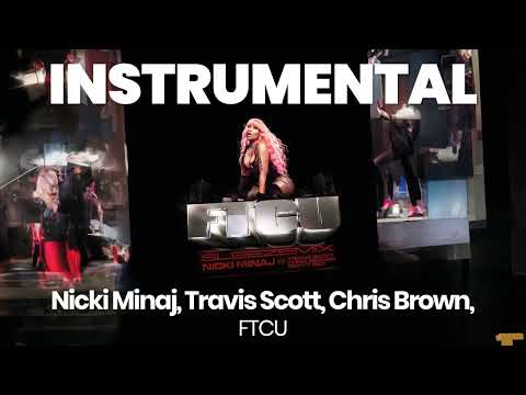 INSTRUMENTAL BEAT : FTCU - Nicki Minaj, Travis Scott, Chris Brown, Sexyy Red
