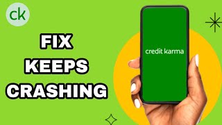 How To Fix And Solve Credit Karma App Keeps Crashing | Final Solution