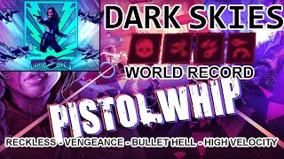 Pistol Whip - Dark Skies with Reckless, Vengeance, Bullet Hell, High Velocity - World First WR by Reginald 53 views 10 months ago 3 minutes, 10 seconds