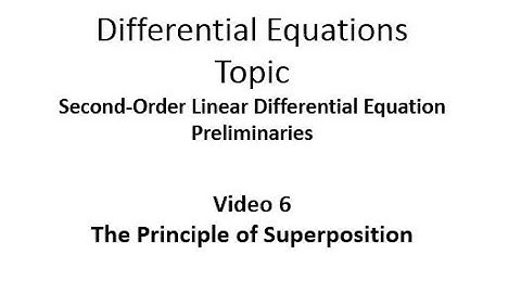 The Principle of Superposition (For Second-Order Linear Homogeneous Differential Equations)