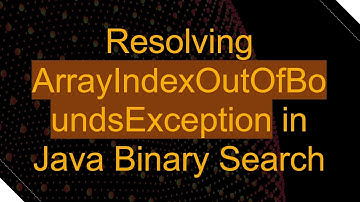 Resolving ArrayIndexOutOfBoundsException in Java Binary Search