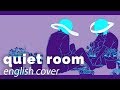 quiet room ♡ English Cover【rachie】