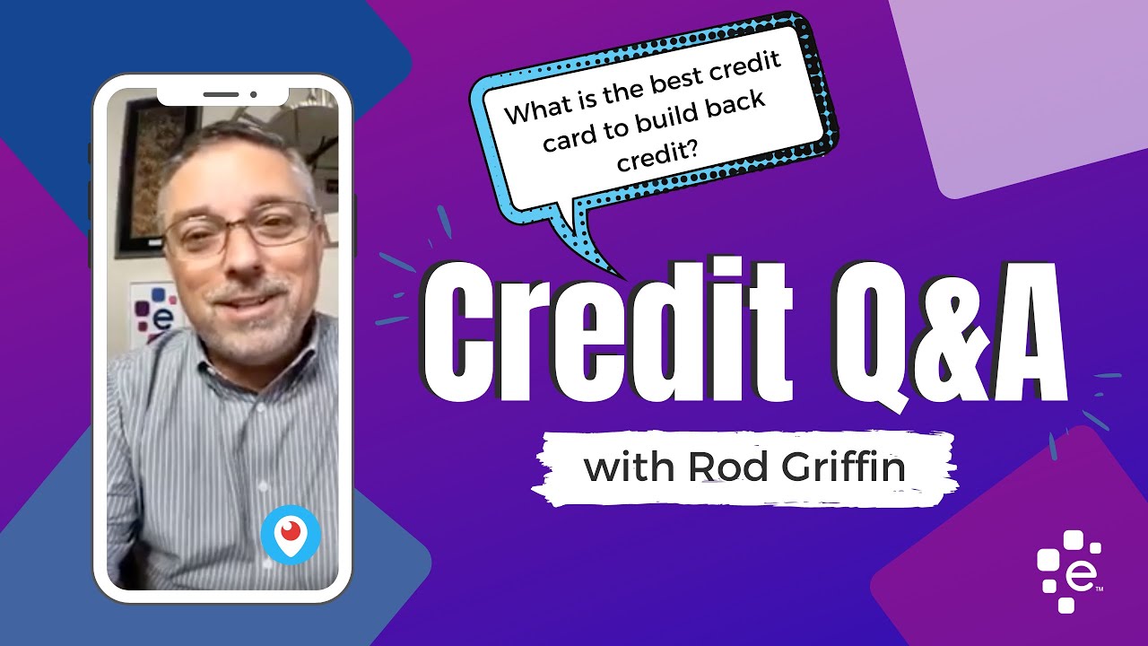 What is the best credit card to build back credit? Q&A with Rod Griffin 