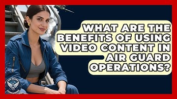 What Are the Benefits of Using Video Content in Air Guard Operations? - Air Guard Commanders