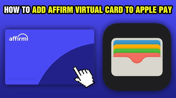 How To Add Affirm Virtual Card To Apple Pay (2025)