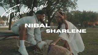 NIBAL X SHARLENE - FRENTE A MI