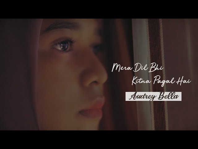 Mera Dil Bhi Kitna Pagal Hai  - Audrey Bella || Cover || Indonesia || class=
