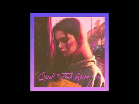 Qesall -Think About
