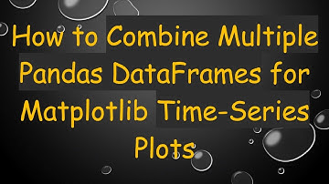 How to Combine Multiple Pandas DataFrames for Matplotlib Time-Series Plots