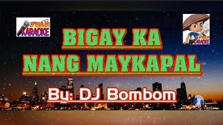 BIGAY NANG MAYKAPAL (karaoke song)#karaoke  #lyrics