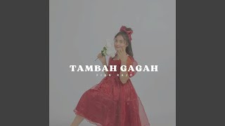 TAMBAH GAGAH