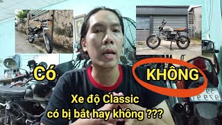 Xe Độ Classic Có Bị Ông Can Bắt Hay Không ?? Câu Trả Lời Là Không .. Nếu  Thực Hiện Những Điều Này. - Youtube