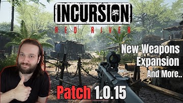 NEW Incursion Red River Patch 1.0.15: Expansion, New Weapons, and More..