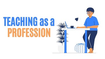Teaching as a Profession| The Teaching Profession