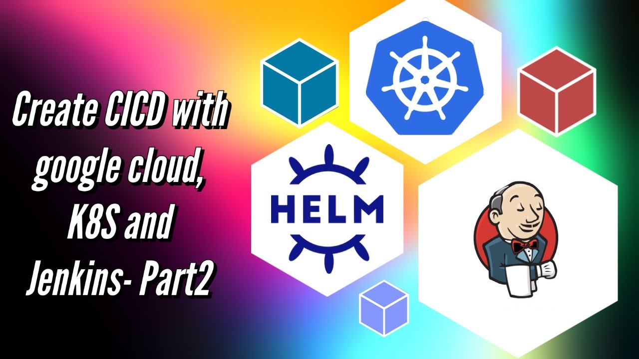 Create CICD with google cloud, Kubernetes and Jenkins - Part 2 - YouTube