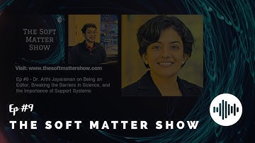 Ep #9 - Dr. Arthi Jayaraman on Being an Editor and Breaking the Barriers in Science