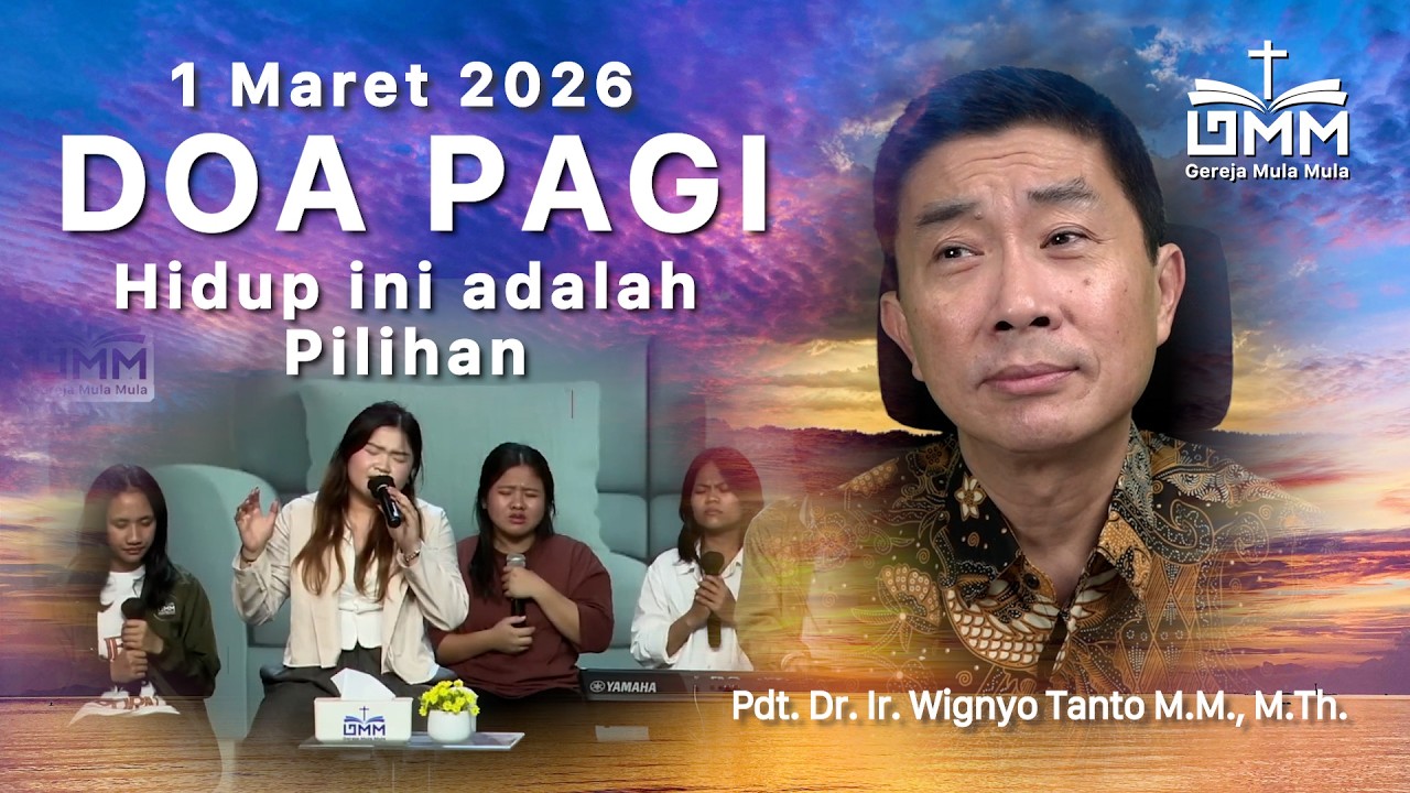 DOA PAGI | Hidup ini adalah Pilihan - 1 Maret 2026 | Ps. Wignyo Tanto