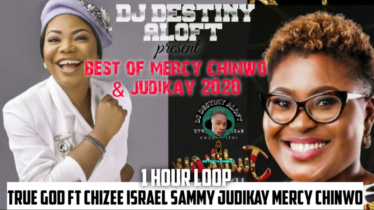 Best of mercy chinwo & judikay 2021/true God ft chizee israel sammy