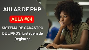 Curso Grátis de PHP - Aula 084 - PHP para Iniciantes - Cadastro de Livros - Listar Registros