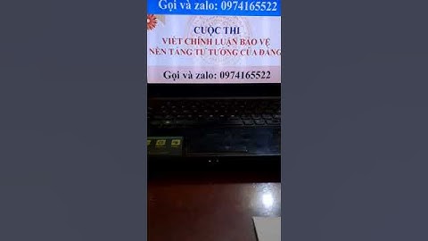 Viết chính luận bảo vệ nền tảng tư tưởng của Đảng lần thứ 5. Gọi và zalo 0974165522