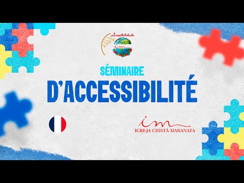 🇫🇷 05/04/2025 - [18h30 GMT +2] - Église Chrétienne Maranatha - Séminaire d'accessibilité - Français