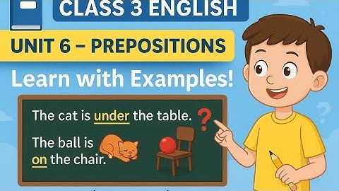 Class 3 /English Practice Book/Unit -6/Prepositions/Grammar made easy