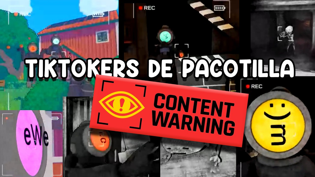 TIKTOKERS DE PACOTILLA en CONTENT WARNING