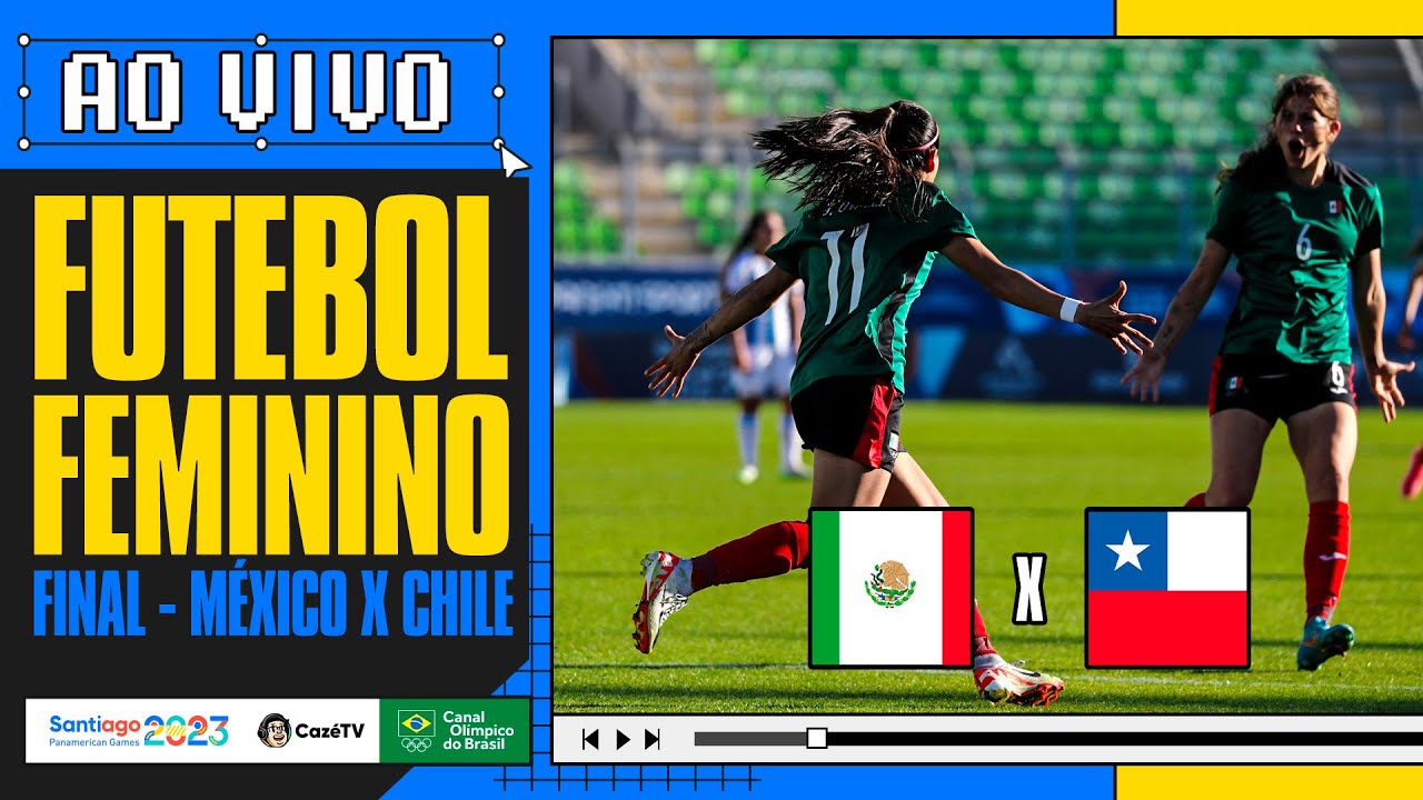 AO VIVO: MÉXICO X CHILE | FUTEBOL FEMININO | PAN-AMERICANO 2023 NA CAZÉTV