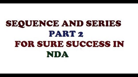NDA maths classes//SEQUENCE and SERIES//Part 2//NDA
