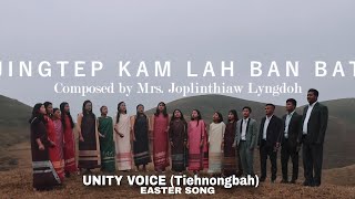 Jingtep Kam Lah Ban Bat Unity Voice Tiehnongbah. Easter Song.