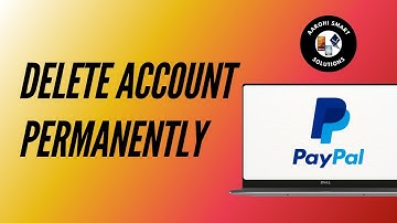 How to Delete PayPal Account Permanently   Quick Guide