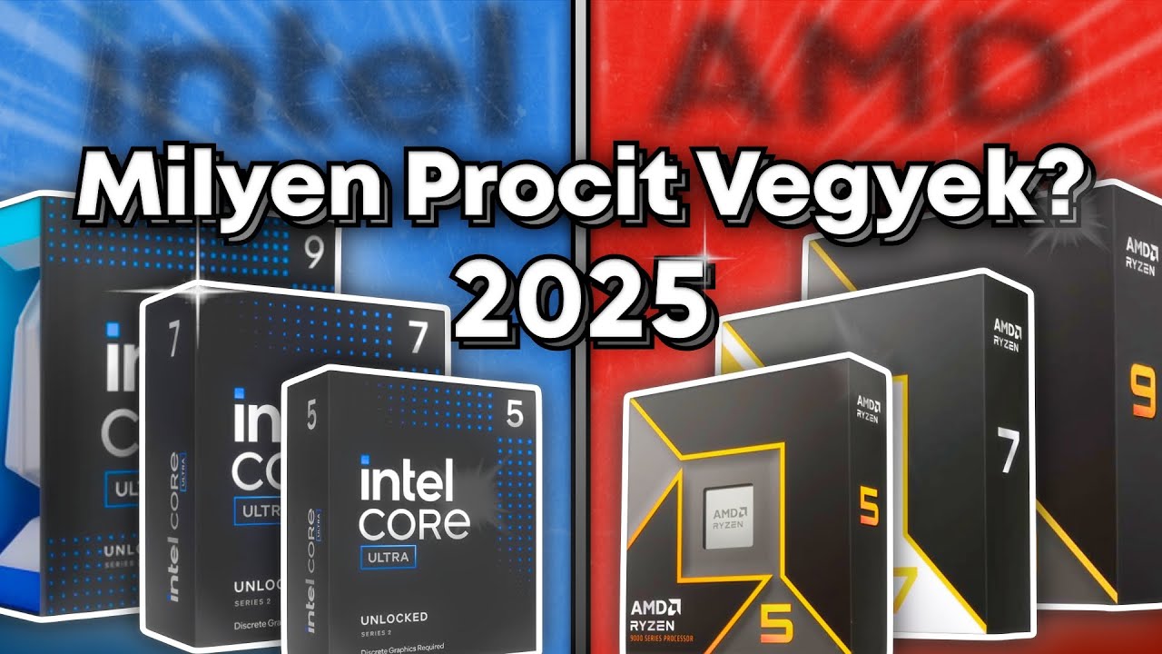 Ilyen Processzort Vegyél 2025-ben! (Intel vs AMD)