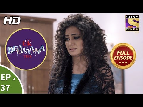 Ek Deewaana Tha - Ep 37 - Full Episode - 12th December, 2017