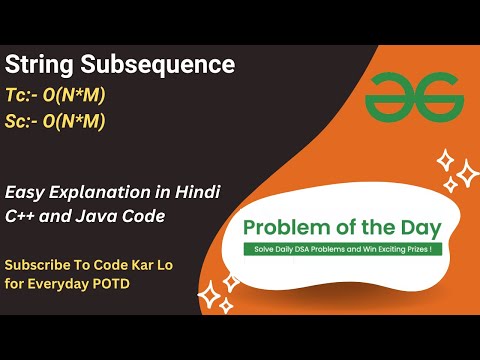 String Subsequence | GFG POTD | C++ | Java | Code Kar Lo