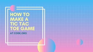 | How to Make a Tic Tac Toe Game at Code.org | TechArtist |