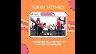 Lancaster ISD: 2022 First Day of School Recap!