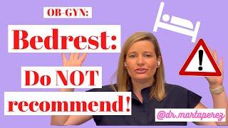 Bedrest: Why I do NOT recommend! OB-GYN explains risks of bedrest