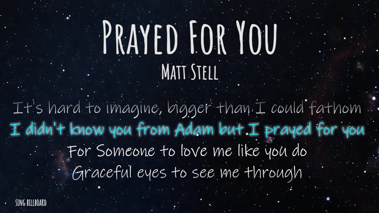 i prayed for you matt stell