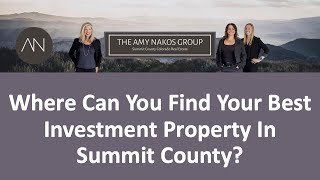What is the Best Location to Invest in Summit County