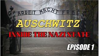 AUSCHWITZ - INSIDE THE NAZI STATE - 01 - SURPRISE BEGINNINGS