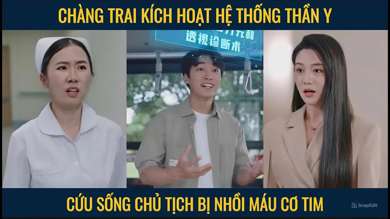 Chàng trai kích hoạt hệ thống thần y cứu sống chủ tịch bị nhồi máu cơ tim