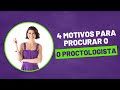 4 MOTIVOS PARA PROCURAR O PROCTOLOGISTA