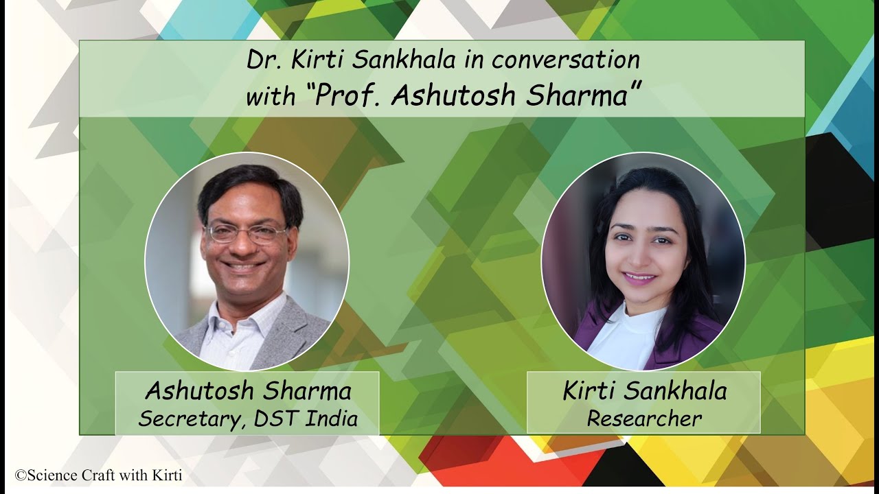 A conversation with Prof. Ashutosh Sharma (Secretary, Department of