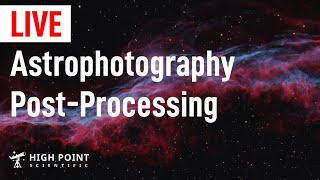 LIVE Narrowband Post-Processing Tutorial with PixInsight | August 31, 2022 |  High Point Scientific Profile