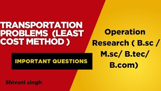 Least Cost Method Transportation Problem |Operation Research |CSIR NET |B.sc|M.sc|