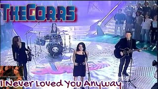 The Corrs - "I never loved you anyway" (Live '98)