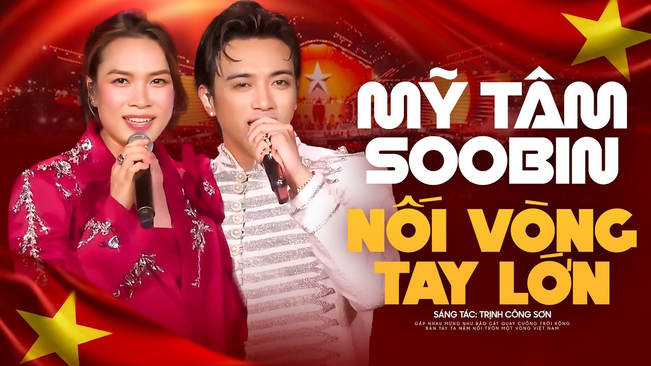 Mỹ Tâm - Soobin Hoàng Sơn | Nối Vòng Tay Lớn - Nhé Anh - Họa Mi Tóc Nâu